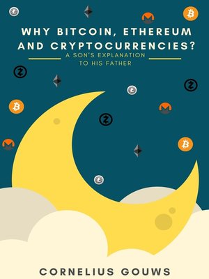 cover image of Why Bitcoin, Ethereum and Cryptocurrencies?
